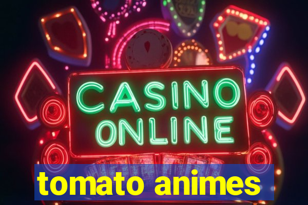 tomato animes